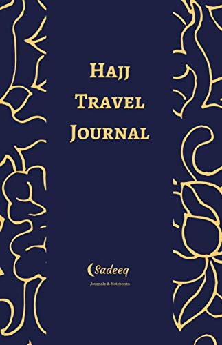 Hajj Travel Journal: Pilgrimage Notebook and Planner for the trip to Mecca | Hajj Diary and Dua Book